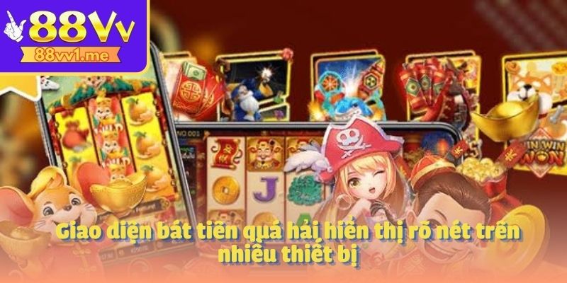 Giao diện bát tiên quá hải hiển thị rõ nét trên nhiều thiết bị