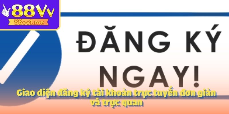Giao diện đăng ký tài khoản trực tuyến đơn giản và trực quan