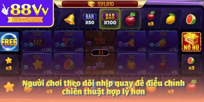 Người chơi theo dõi nhịp quay để điều chỉnh chiến thuật hợp lý hơn