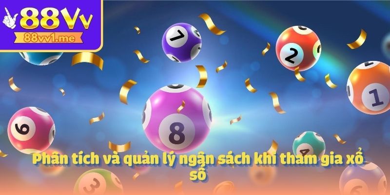 Phân tích và quản lý ngân sách khi tham gia xổ số